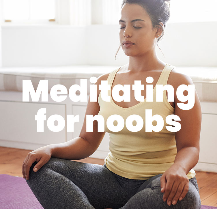 Meditating for noobs